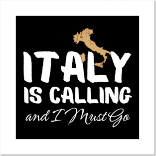 Italy-is-Calling-and-I-Must-Go Posters and Art